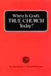 Where is Gods True Church Today (1973)